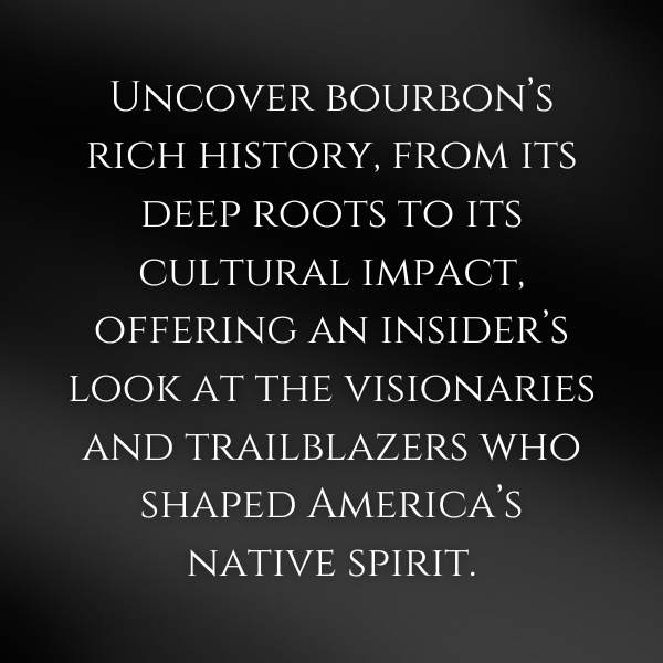 America's Spirit: A History of Bourbon, the People Who Pioneered it and its Rise from the Ashes of Prohibition, Flavor Basics, and Classic Cocktail Recipes