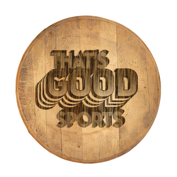 That's Good Sports Engraved Barrel Head