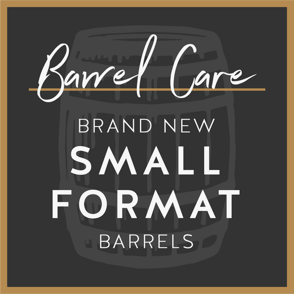 Barrel Care: Brand New Small Format Barrels