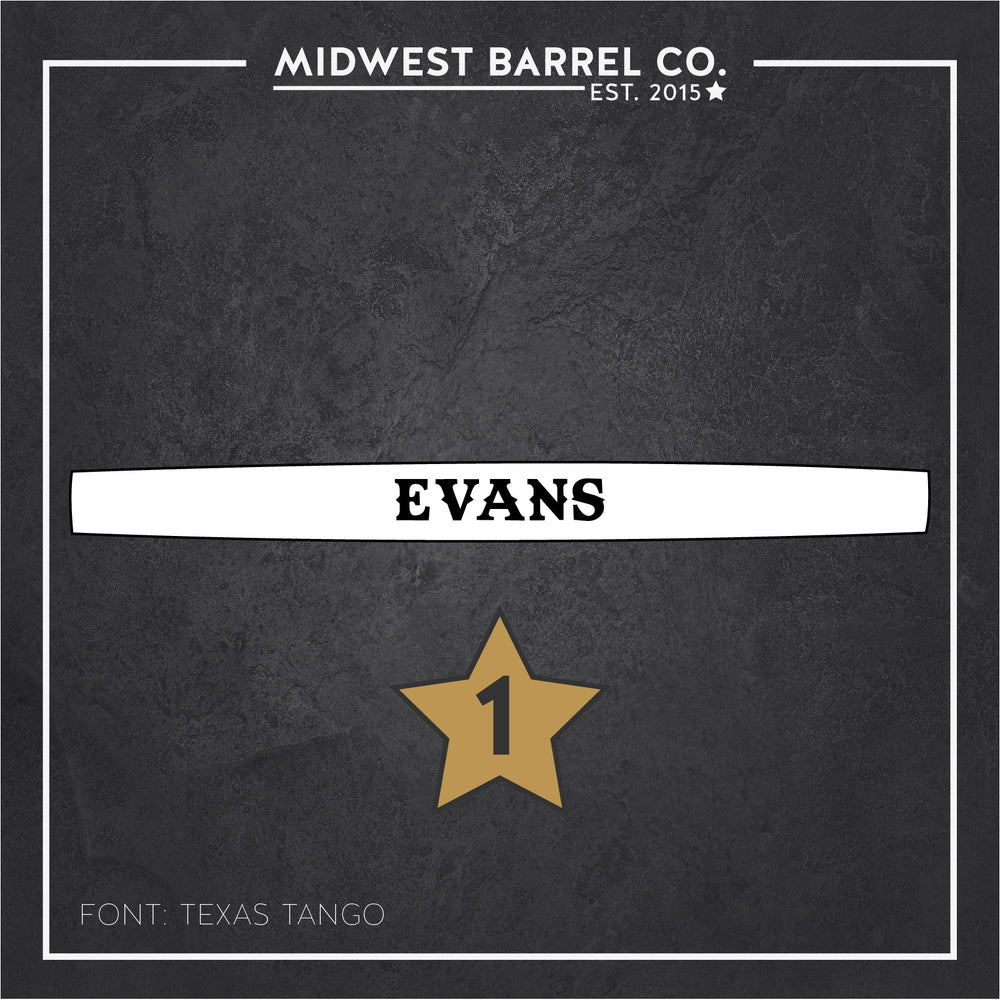 
                  
                    Engraved full length barrel stave font option 1 with name Evans in the center
                  
                