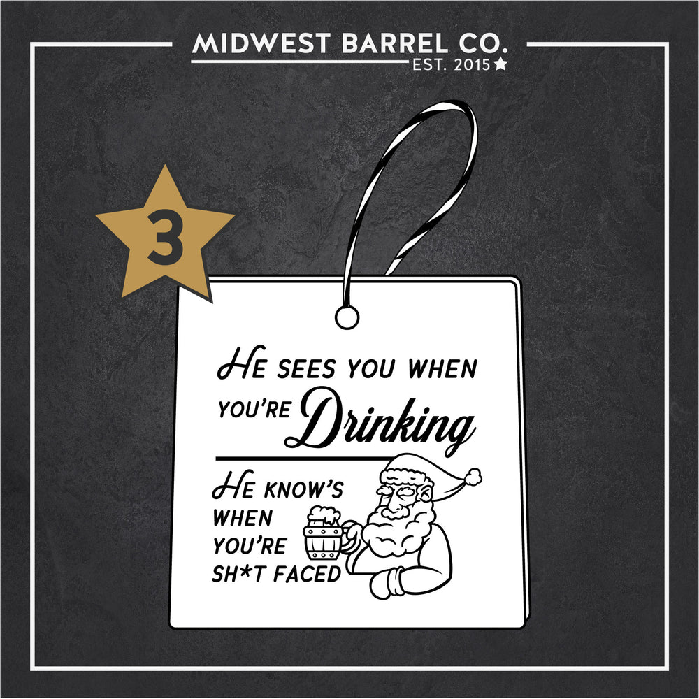 
                  
                    Engraved wine barrel stave ornament option 3: Santa holding a barrel mug of beer and text he sees you when you're drinking he knows when you're shit faced
                  
                